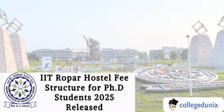 IIT Ropar Hostel Fee Structure for Ph.D Students 2025 Released; Click Here for Details